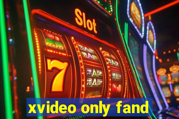 xvideo only fand